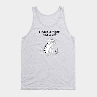 I have a tiger and a cat Tank Top